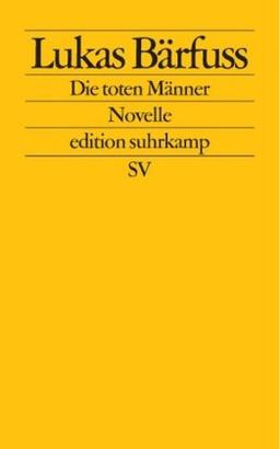 Die toten Männer: Novelle (edition suhrkamp)