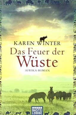 Das Feuer der Wüste: Afrika-Roman: Namibia-Roman