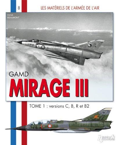 GAMD Mirage III. Vol. 1. Versions C, B, R et B2