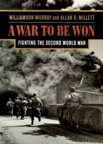 A War to Be Won: Fighting the Second World War: Fighting the Second World War, 1937-1945