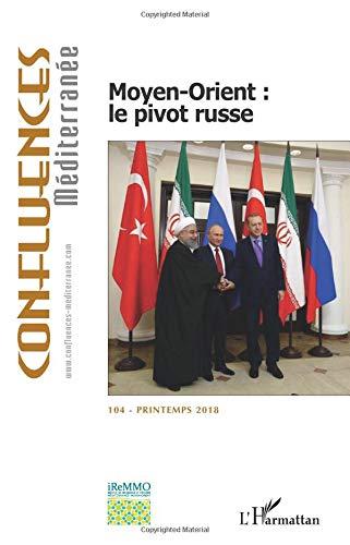 Confluences Méditerranée, n° 104. Moyen-Orient : le pivot russe