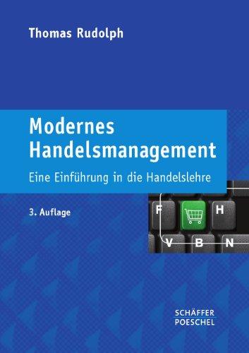 Modernes Handelsmanagement: Eine Einführung in die Handelslehre