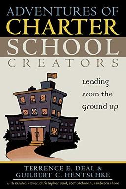 Adventures of Charter School Creators: Leading from the Ground Up