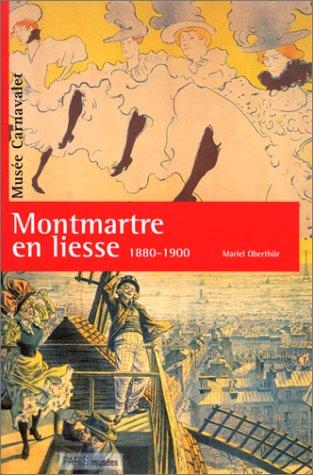 Montmartre en liesse : 1880-1900