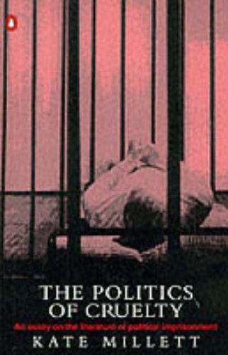 The Politics of Cruelty: Essay on the Literature of Political Imprisonment (Penguin social sciences)