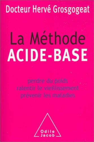 La méthode acide-base : perdre du poids, ralentir le vieillissement, prévenir les maladies