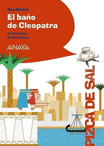 El baño de Cleopatra (LITERATURA INFANTIL - Pizca de Sal)