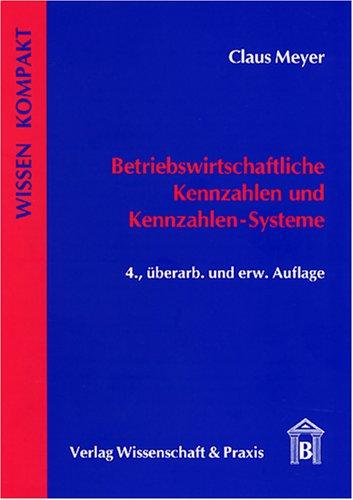 Betriebswirtschaftliche Kennzahlen und Kennzahlen-Systeme