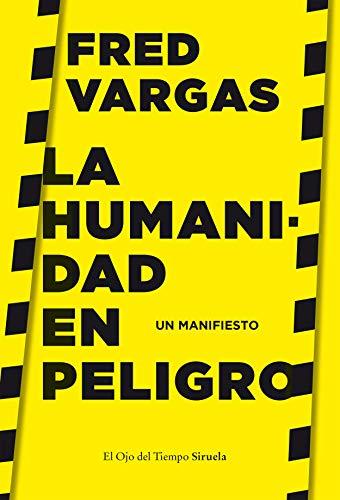 La humanidad en peligro: Un manifiesto (El Ojo del Tiempo, Band 115)