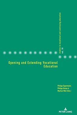 Opening and Extending Vocational Education (Studies in Vocational and Continuing Education, Band 18)