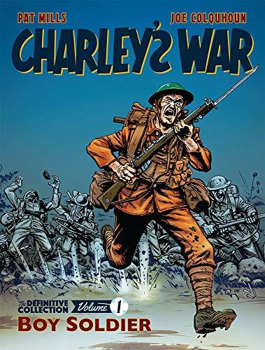 Charley's War Vol. 1: Boy Soldier: The Definitive Collection