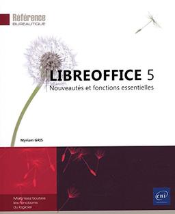 LibreOffice 5 : nouveautés et fonctions essentielles