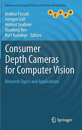 Consumer Depth Cameras for Computer Vision: Research Topics and Applications (Advances in Computer Vision and Pattern Recognition)