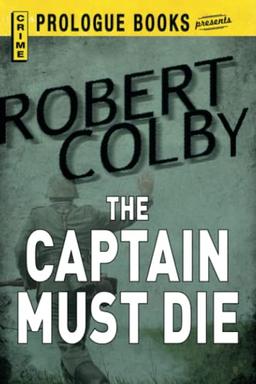 Captain Must Die (Prologue Books)