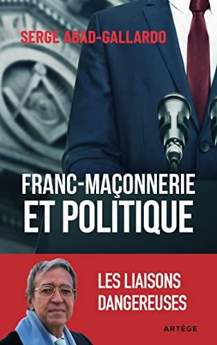 Franc-maçonnerie et politique : les liaisons dangereuses