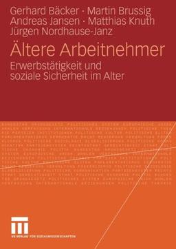 Ältere Arbeitnehmer: Erwerbstätigkeit und Soziale Sicherheit im Alter (German Edition)