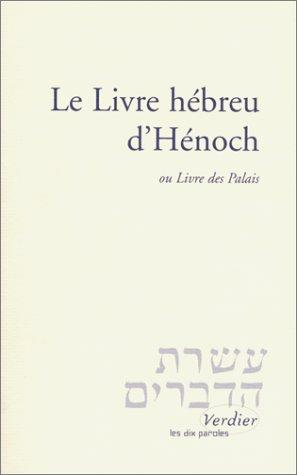 Le livre hébreu d'Hénoch ou Livre des palais. Hénoch c'est Métatron