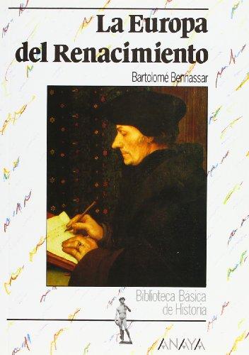 La Europa del Renacimiento (Historia Y Literatura - Biblioteca Básica De Historia)