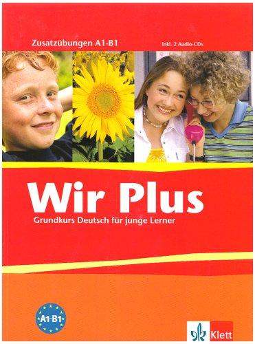 WIR. Grundkurs Deutsch für junge Lerner / Zusatzübungen A1 - B1 + 2 Audio-CDs