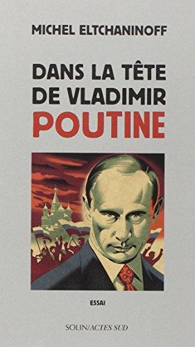 Dans la tête de Vladimir Poutine : essai