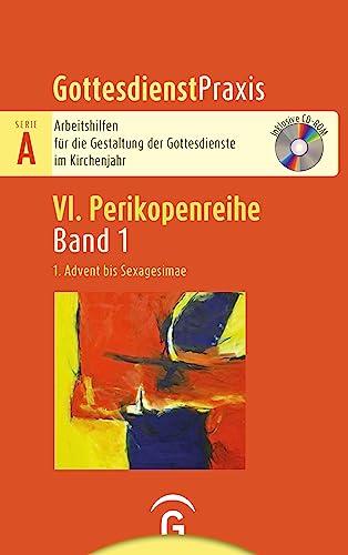 1. Advent bis Sexagesimae: Mit CD-ROM (Gottesdienstpraxis Serie A, Perikopenreihe VI, Band 1)