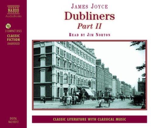 Dubliners. Part II: Clay/A Painful Case/Ivy Day in the Committee Room/A Mother/Grace/The Dead Pt. 2 (Modern Classics)