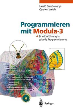 Programmieren mit Modula-3: Eine Einführung in stilvolle Programmierung (German Edition)