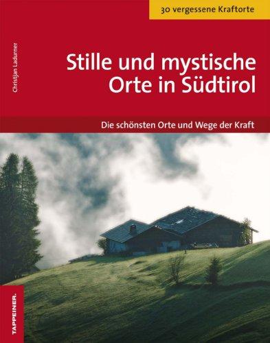 Stille und mystische Orte in Südtirol: Die schönsten Orte und Wege der Kraft