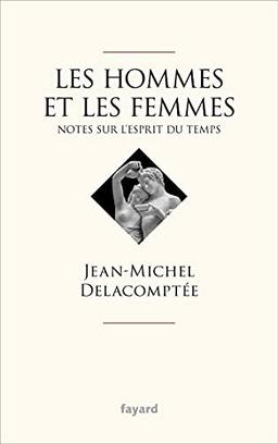 Les hommes et les femmes : notes sur l'esprit du temps