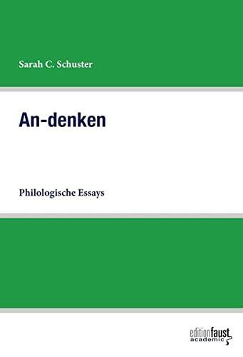 An-denken: Philologische Essays (Edition Faust Academic)