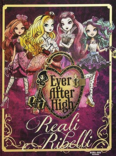 Reali e ribelli. Ever After High