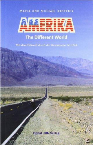 Amerika - The Different World: Mit dem Fahrrad durch die Westtaaten der USA - Von Las Vegas nach Seattle und auf der "Traumstraße" entlang der Pazifikküste nach San Diego