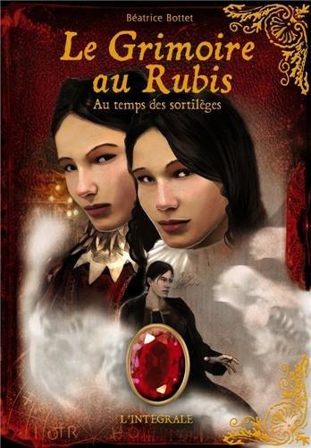 Le grimoire au rubis : l'intégrale. Vol. 2. Au temps des sortilèges