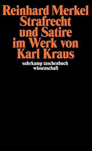 Strafrecht und Satire im Werk von Karl Kraus (suhrkamp taschenbuch wissenschaft)