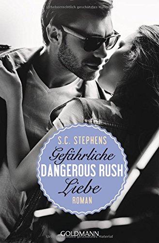 Dangerous Rush. Gefährliche Liebe: Die Rush-Trilogie 2 - Roman