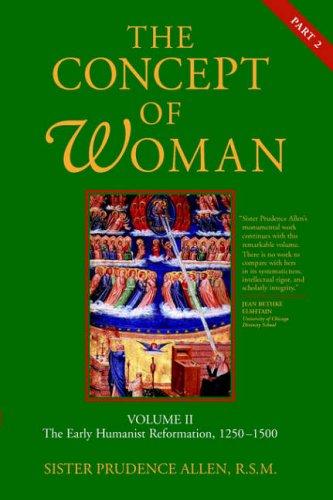 The Concept of Woman: The Early Humanist Reformation, 1250-1500, Part 2