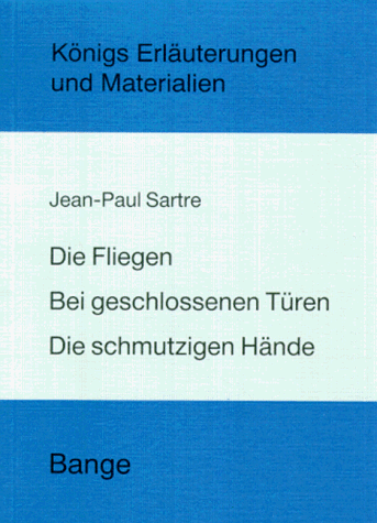 Die Fliegen / Bei geschlossenen Türen / Die schmutzigen Hände.