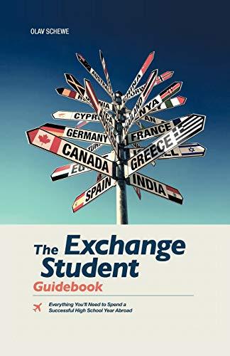 The Exchange Student Guidebook: Everything You'll Need to Spend a Successful High School Year Abroad