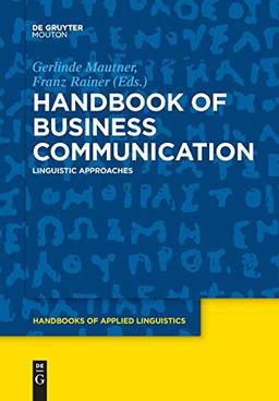 Handbook of Business Communication: Linguistic Approaches (Handbooks of Applied Linguistics [HAL], Band 13)