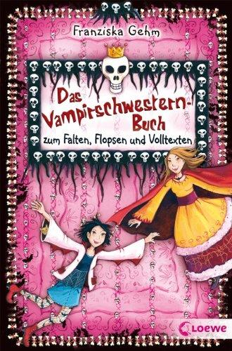 Die Vampirschwestern. Das Vampirschwestern-Buch zum Falten, Flopsen und Volltexten: Eintragbuch