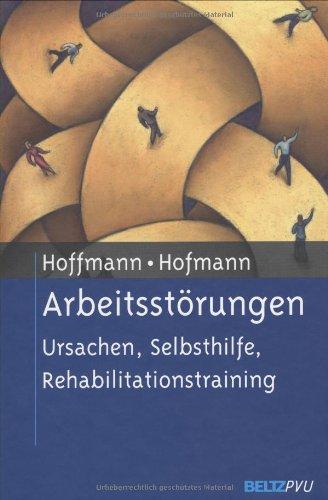 Arbeitsstörungen: Ursachen, Selbsthilfe, Rehabilitationstraining