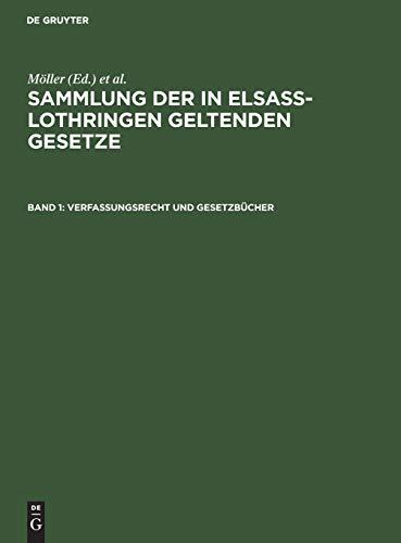 Verfassungsrecht und Gesetzbücher (Sammlung der in Elsaß-Lothringen geltenden Gesetze)