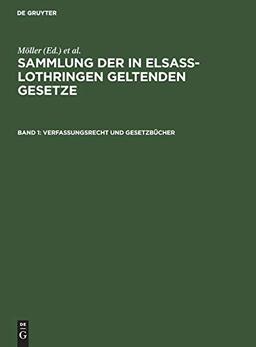 Verfassungsrecht und Gesetzbücher (Sammlung der in Elsaß-Lothringen geltenden Gesetze)