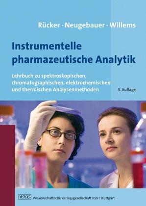 Instrumentelle pharmazeutische Analytik: Lehrbuch zu spektroskopischen, chromatographischen, elektrochemischen und thermischen Analysenmethoden