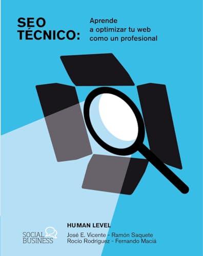 SEO Técnico. Aprende a optimizar tu web como un profesional (SOCIAL MEDIA)