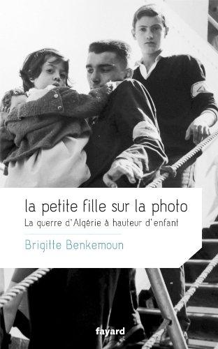 La petite fille sur la photo : la guerre d'Algérie à hauteur d'enfant