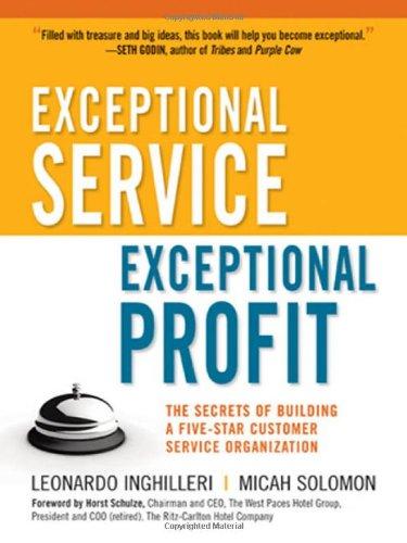 Exceptional Service, Exceptional Profit: The Secrets of Building a Five-Star Customer Service Organization