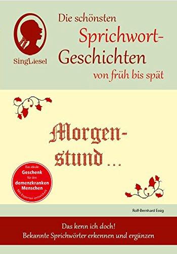 Morgenstund hat Gold im Mund, Die schönsten Sprichwort-Geschichten von früh bis spät für Menschen mit Demenz: Das kenn ich doch! Bekannte Sprichwörter erkennen und ergänzen