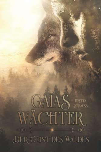 GAIAS WÄCHTER: Der Geist des Waldes