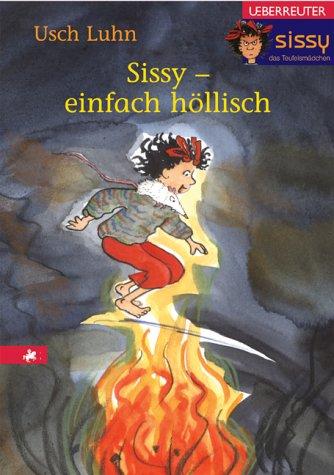 Sissy - einfach höllisch. Sissy, das Teufelsmädchen